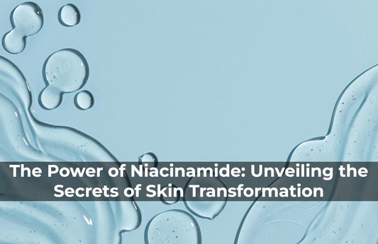 Benefits of Niacinamide for Skin: Unveiling the Secrets of Skin Transformation