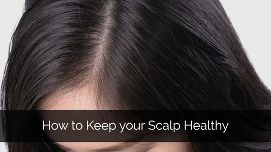 Keep Your Scalp Healthy