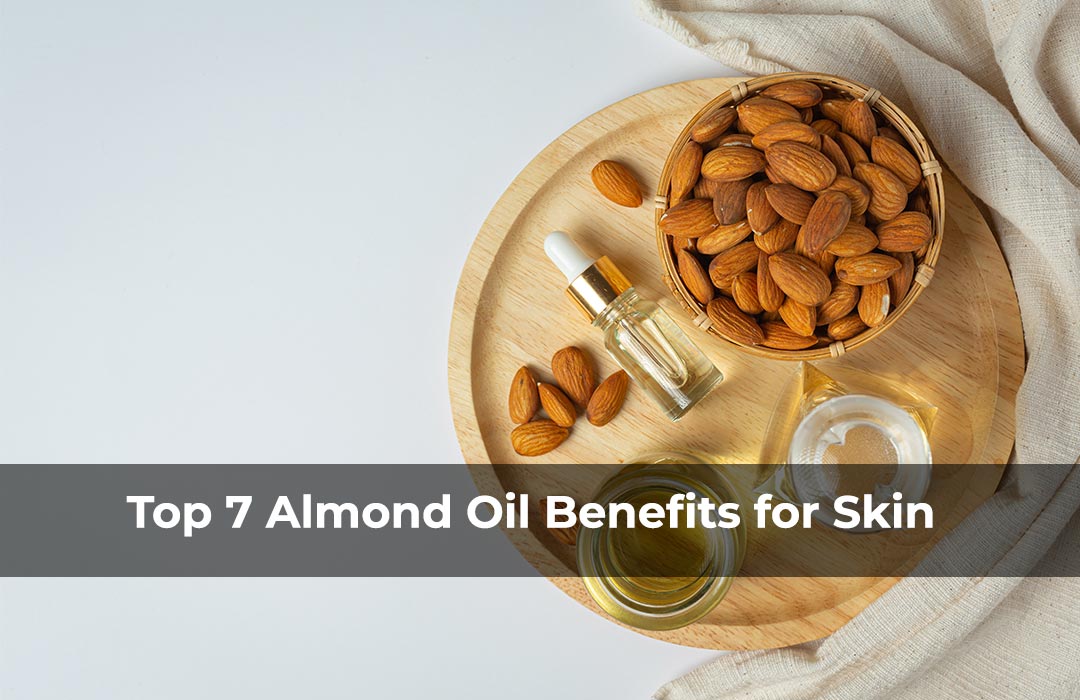 Top 7 Almond Oil Benefits for Skin - STRICTLY ORGANICS